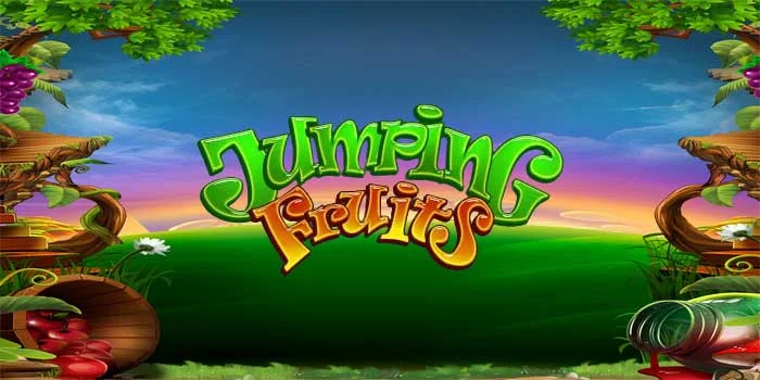 Slot Jumping Fruits – Permainan Dengan Tema Menarik Gampang Maxwin