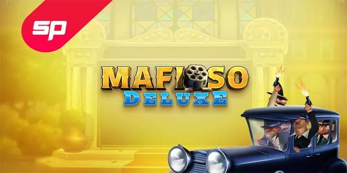 Slot Mafioso Deluxe – Slot Online Jackpot Maxwin Terbesar 2K24