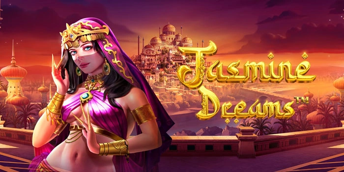 Tips Rahasia Para Pro Menang Besar di Slot Jasmine Dreams