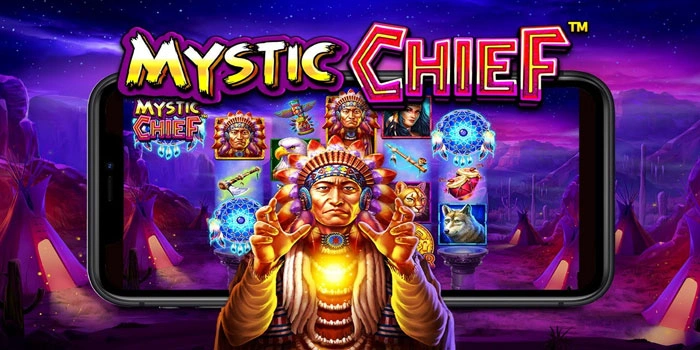 Cara Ampuh Tingkatkan Peluang Jackpot di Slot Mystic Chief 