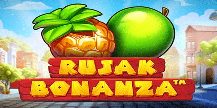 Jadi Pemenang di Rujak Bonanza Dengan Strategi Ini