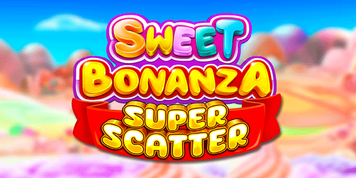 Tips Ampuh Menang Slot Sweet Bonanza Super Scatter