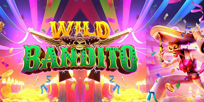 Trik Menang Besar Di Slot Wild Bandito