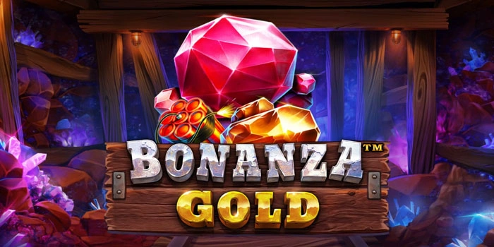 Trik Slot Auto Cuan di Bonanza Gold