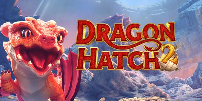 Strategi Menang Cepat di Slot Dragon Hatch 2